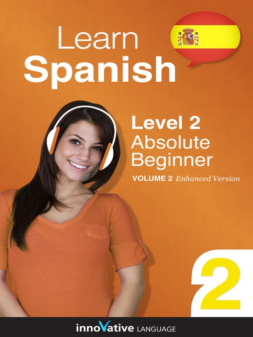 Title details for Learn Spanish: Level 2: Absolute Beginner Spanish, Volume 2 by Innovative Language Learning, LLC - Available